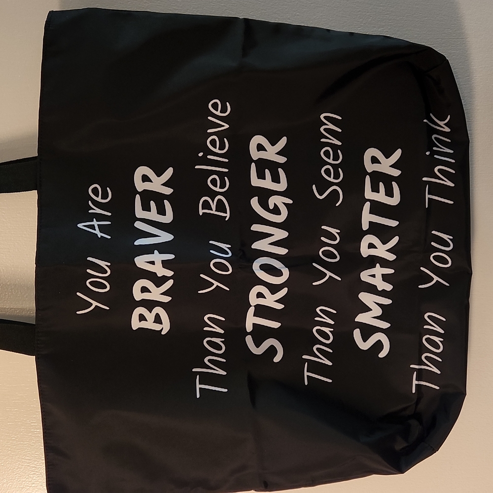 NEW- Tote Bag- Shoulder Bag- You are Braver, Stronger, Smarter....